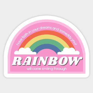Your rainbow will come smiling through - pink Sticker